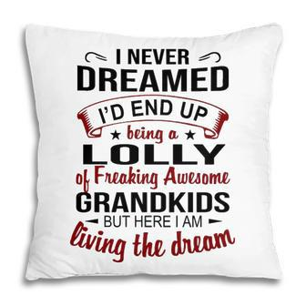 Lolly Grandma Gift Lolly Of Freaking Awesome Grandkids Pillow - Seseable
