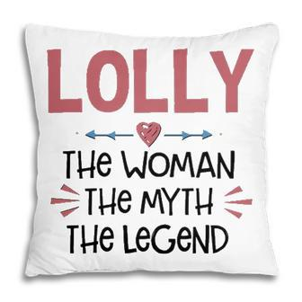 Lolly Grandma Gift Lolly The Woman The Myth The Legend Pillow - Seseable