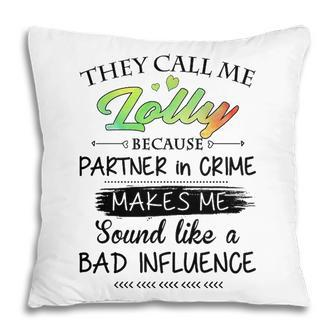 Lolly Grandma Gift They Call Me Lolly Because Partner In Crime Pillow - Seseable