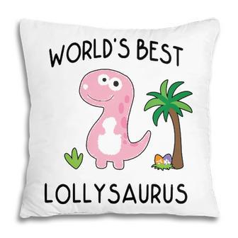 Lolly Grandma Gift Worlds Best Lollysaurus Pillow - Seseable