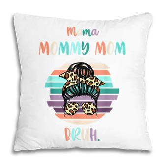 Mama Mommy Mom Bruh Mommy And Me Funny Boy Son Mom Life Pillow - Seseable
