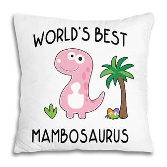 Mambo Grandma Gift Worlds Best Mambosaurus Pillow - Seseable