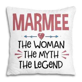Marmee Grandma Gift Marmee The Woman The Myth The Legend Pillow - Seseable
