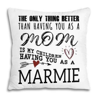 Marmie Grandma Gift Marmie The Only Thing Better Pillow - Seseable