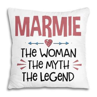 Marmie Grandma Gift Marmie The Woman The Myth The Legend Pillow - Seseable