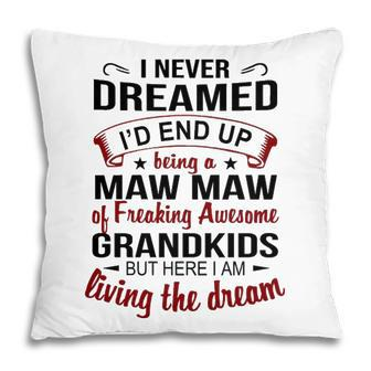 Maw Maw Grandma Gift Maw Maw Of Freaking Awesome Grandkids V2 Pillow - Seseable
