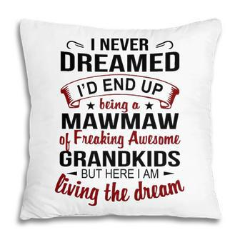 Mawmaw Grandma Gift Mawmaw Of Freaking Awesome Grandkids Pillow - Seseable