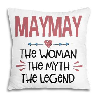 Maymay Grandma Gift Maymay The Woman The Myth The Legend Pillow - Seseable