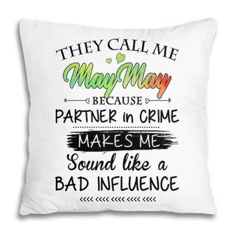 Maymay Grandma Gift They Call Me Maymay Because Partner In Crime Pillow - Seseable