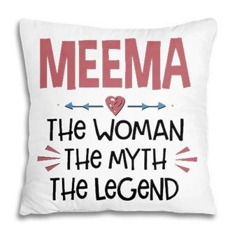 Meema Grandma Gift Meema The Woman The Myth The Legend Pillow - Seseable