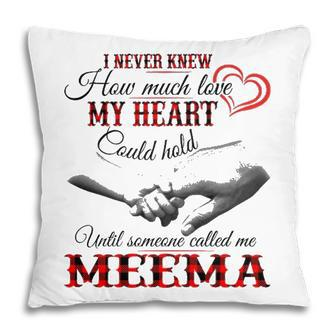 Meema Grandma Gift Until Someone Called Me Meema Pillow - Seseable