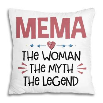 Mema Grandma Gift Mema The Woman The Myth The Legend Pillow - Seseable