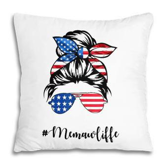 Memaw Life Messy Bun American Flag 4Th Of July Pillow - Seseable