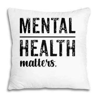 Mental Health Matters Wear Green Pillow - Seseable