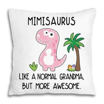 Mimi Grandma Gift Mimisaurus But More Awesome Pillow - Seseable