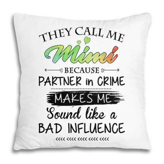 Mimi Grandma Gift They Call Me Mimi Because Partner In Crime Pillow - Seseable