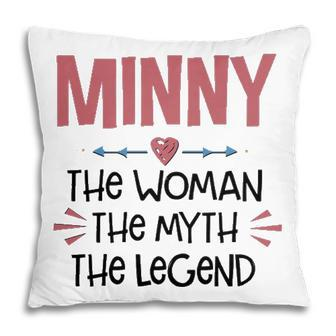 Minny Grandma Gift Minny The Woman The Myth The Legend Pillow - Seseable