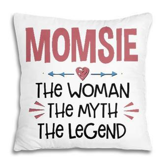 Momsie Grandma Gift Momsie The Woman The Myth The Legend Pillow - Seseable