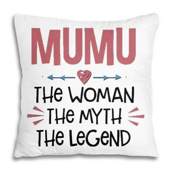 Mumu Grandma Gift Mumu The Woman The Myth The Legend Pillow - Seseable