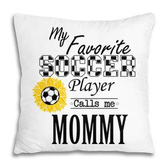 My Favorite Soccer Player Calls Me Mommy Graphic Pillow - Seseable