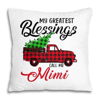 My Greatest Blessings Call Me Mimi Xmas Gifts Christmas Pillow - Seseable