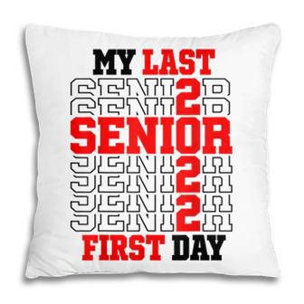 My Last First Day Class Of 2022 Senior Back To School Pillow - Seseable