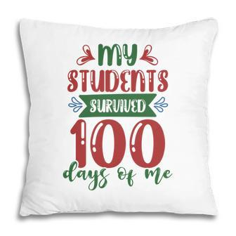 My Students Survived 100 Days Of Me Teacher Pillow - Seseable