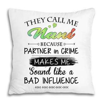 Nani Grandma Gift They Call Me Nani Because Partner In Crime Pillow - Seseable
