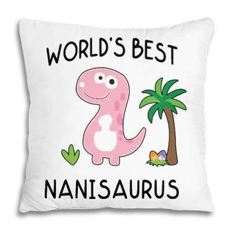 Nani Grandma Gift Worlds Best Nanisaurus Pillow - Seseable
