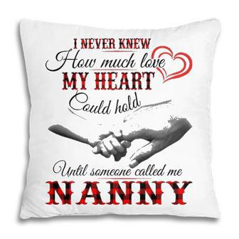 Nanny Grandma Gift Until Someone Called Me Nanny Pillow - Seseable