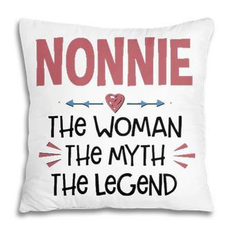 Nonnie Grandma Gift Nonnie The Woman The Myth The Legend Pillow - Seseable