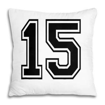 Number 15 Sports Jersey Player Uniform Number 15Th Birthday Pillow - Seseable