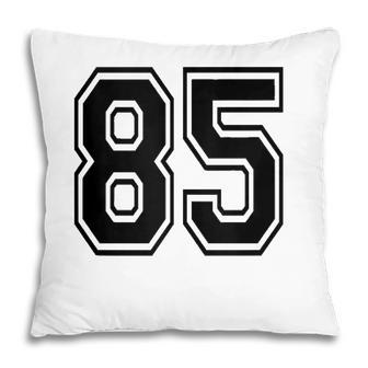Number 85 Sports Jersey Player Uniform Number 85Th Birthday Pillow - Seseable