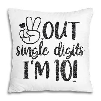Peace Out Single Digits Im 10 Happy Birthday Kid Boy Girl Pillow - Seseable