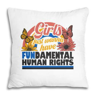 Pro Choice Girl Just Wanna Have Fundamental Human Rights Pillow - Seseable