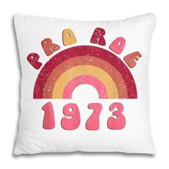 Pro Roe 1973 Pro Choice Rights Pillow - Seseable
