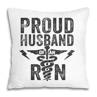 Proud Husband Of An Rn Nurse Frontline Healthcare Hero Pillow - Seseable
