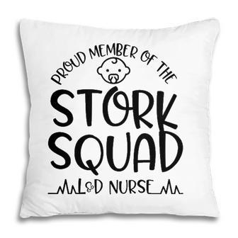 Proud Member Of The Stork Squad L&D Nurse Pillow - Seseable