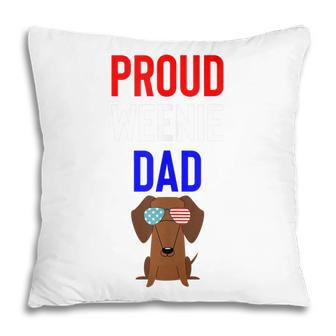 Proud Weenie Dad 4Th Of July Womens Gift Pillow - Seseable