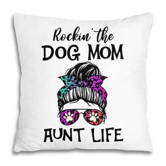 Rockin The Dog Mom And Aunt Life Colors Girl Pillow - Seseable