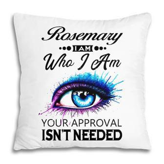 Rosemary Name Gift Rosemary I Am Who I Am Pillow - Seseable