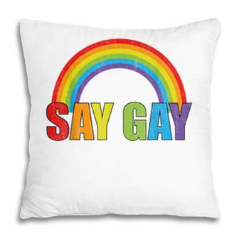 Say Gay Rainbow Say Trans Stay Proud Lgbtq Gay Rights Pillow - Seseable