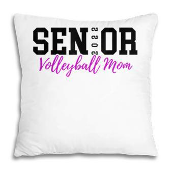 Senior 2022 Volleyball Mom Pillow - Seseable