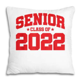 Senior Year - Senior Class - Graduation - Class Of 2022 Pillow - Seseable