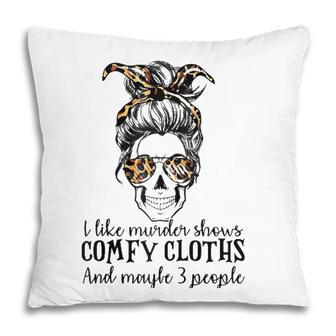 Skull I Like Murder Shows Comfy Clothes And Maybe 3 People Raglan Baseball Tee Pillow - Seseable