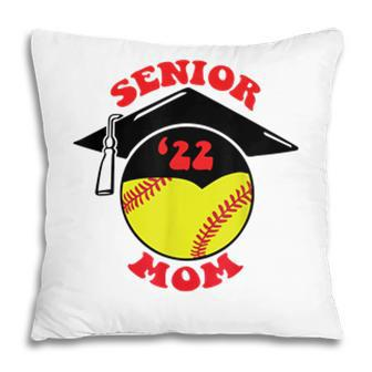 Softball Senior Mom 2022 Graduation Cap Pillow - Seseable