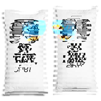Sped Teacher Off Duty Sunglasses Beach Hello Summer Pillow - Seseable