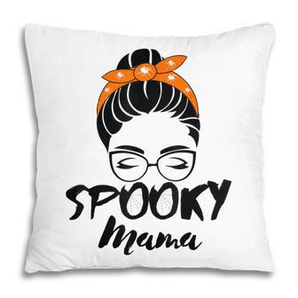 Spooky Mama Humor Mom Halloween Party 2021 For Mother Pillow - Seseable