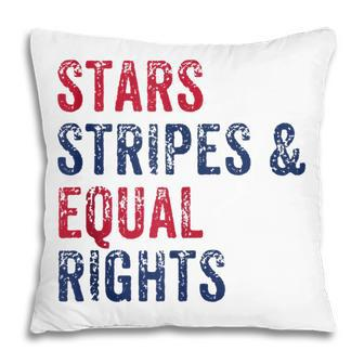 Stars Stripes And Equal Rights 4Th Of July Womens Rights Pillow - Seseable