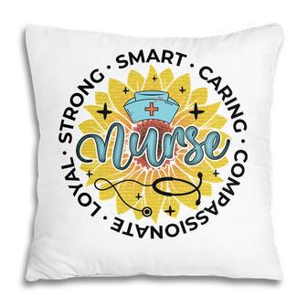 Strong Smart Caring Compassionate Loyal Nurse New 2022 Pillow - Seseable